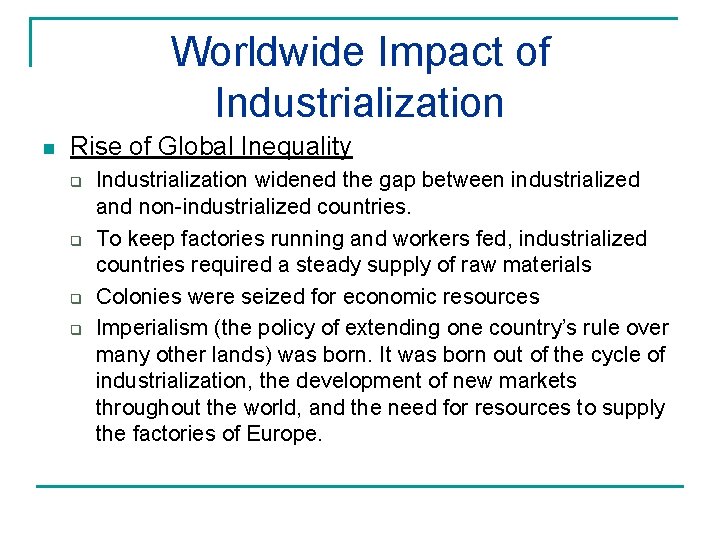 Worldwide Impact of Industrialization n Rise of Global Inequality q q Industrialization widened the