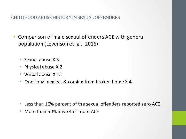 CHILDHOOD ABUSE HISTORY IN SEXUAL OFFENDERS • Comparison of male sexual offenders ACE with