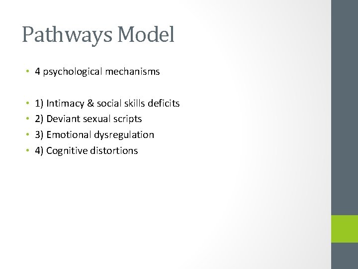 Pathways Model • 4 psychological mechanisms • • 1) Intimacy & social skills deficits