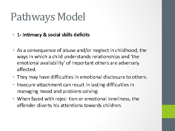 Pathways Model • 1 - Intimacy & social skills deficits • As a consequence