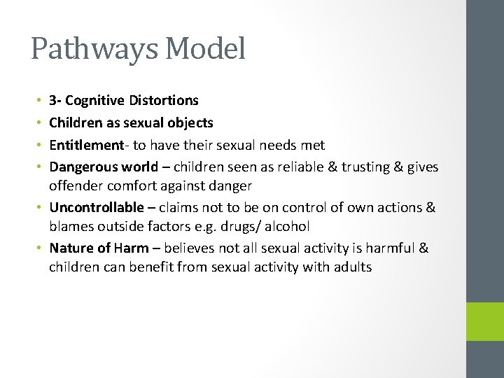 Pathways Model 3 - Cognitive Distortions Children as sexual objects Entitlement- to have their