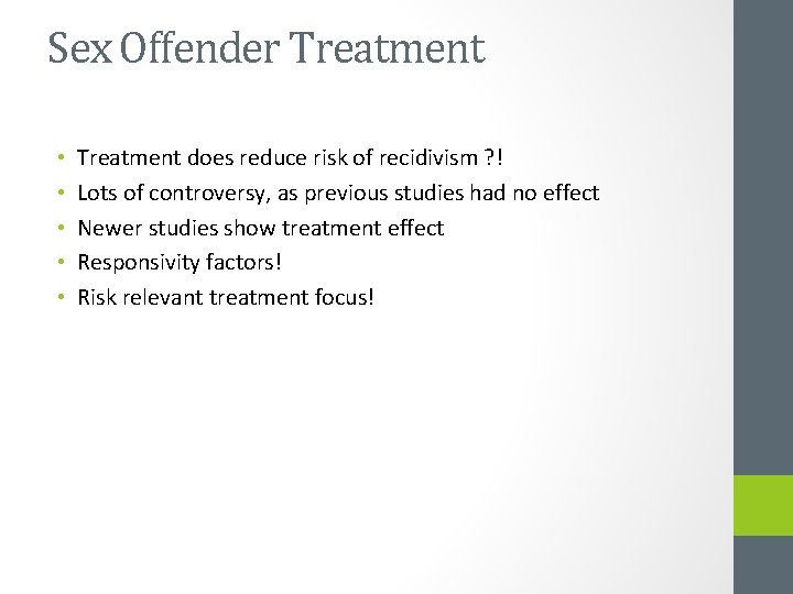 Sex Offender Treatment • • • Treatment does reduce risk of recidivism ? !