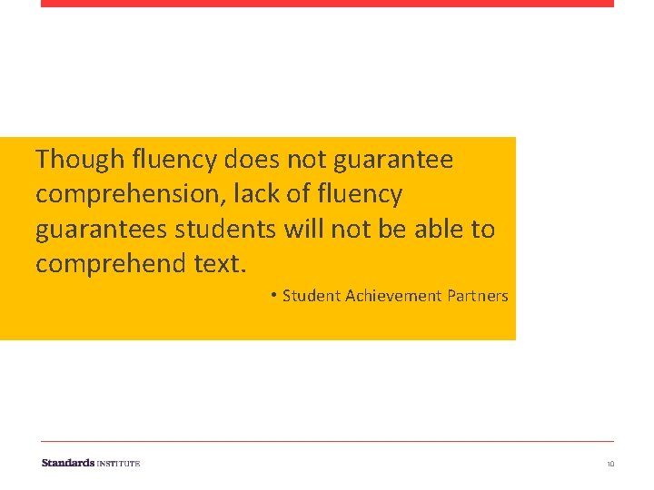 Though fluency does not guarantee comprehension, lack of fluency guarantees students will not be Though fluency does not guarantee comprehension, lack of fluency guarantees students will not be