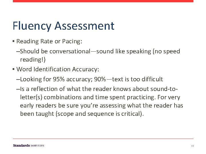Fluency Assessment • Reading Rate or Pacing: –Should be conversational—sound like speaking (no Fluency Assessment • Reading Rate or Pacing: –Should be conversational—sound like speaking (no