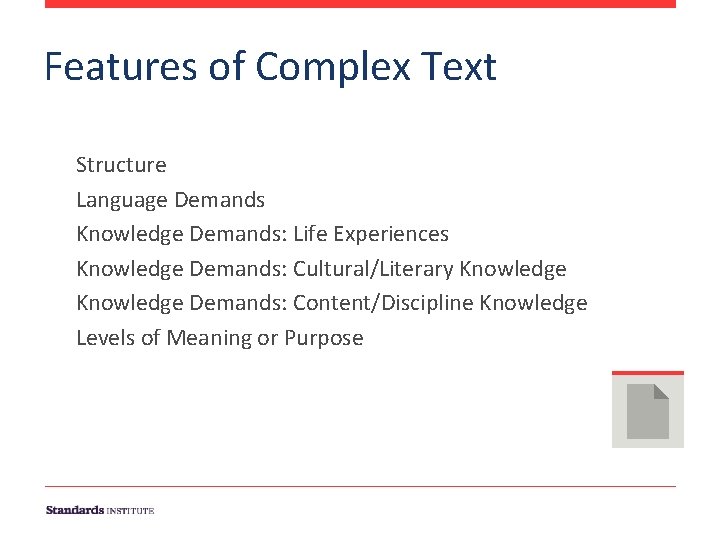 Features of Complex Text Structure Language Demands Knowledge Demands: Life Experiences Knowledge Demands: Cultural/Literary Features of Complex Text Structure Language Demands Knowledge Demands: Life Experiences Knowledge Demands: Cultural/Literary