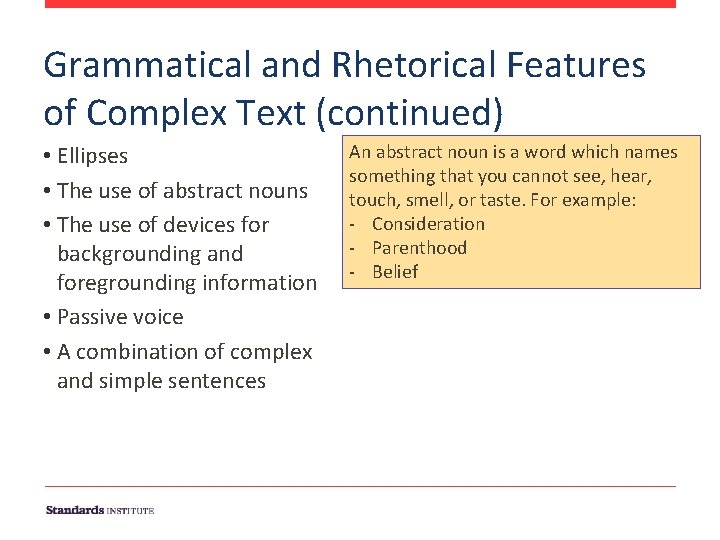 Grammatical and Rhetorical Features of Complex Text (continued) • Ellipses • The use of Grammatical and Rhetorical Features of Complex Text (continued) • Ellipses • The use of