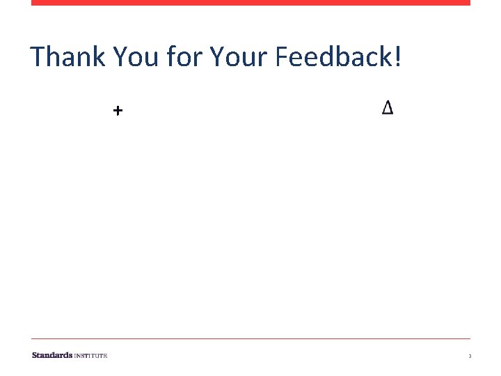 Thank You for Your Feedback! + 3 Thank You for Your Feedback! + 3