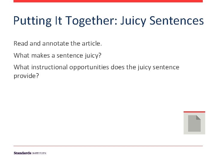 Putting It Together: Juicy Sentences Read annotate the article. What makes a sentence juicy? Putting It Together: Juicy Sentences Read annotate the article. What makes a sentence juicy?