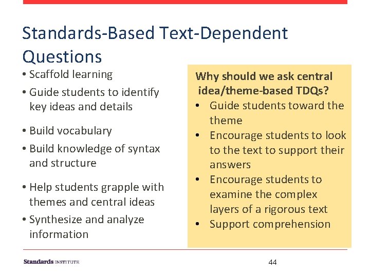 Standards‐Based Text‐Dependent Questions • Scaffold learning • Guide students to identify key ideas and Standards‐Based Text‐Dependent Questions • Scaffold learning • Guide students to identify key ideas and