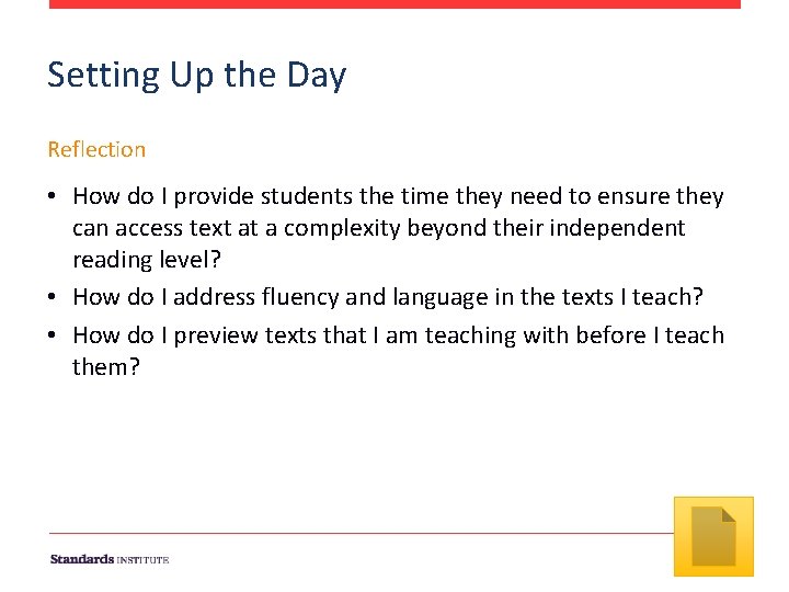 Setting Up the Day Reflection • How do I provide students the time they Setting Up the Day Reflection • How do I provide students the time they