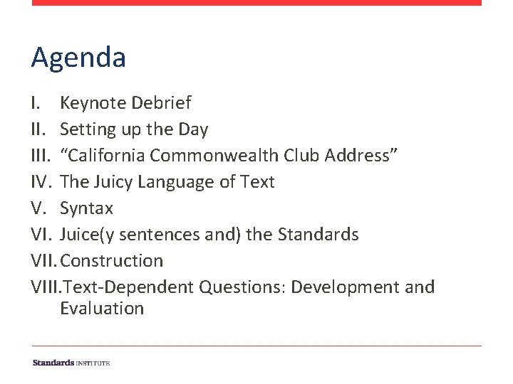 Agenda I. Keynote Debrief II. Setting up the Day III. “California Commonwealth Club Address” Agenda I. Keynote Debrief II. Setting up the Day III. “California Commonwealth Club Address”