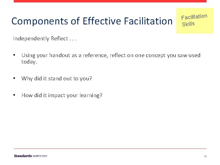 Components of Effective Facilitation Skills Independently Reflect. . . • Using your handout as Components of Effective Facilitation Skills Independently Reflect. . . • Using your handout as