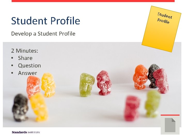 Student Profile Develop a Student Profile 2 Minutes: • Share • Question • Answer Student Profile Develop a Student Profile 2 Minutes: • Share • Question • Answer