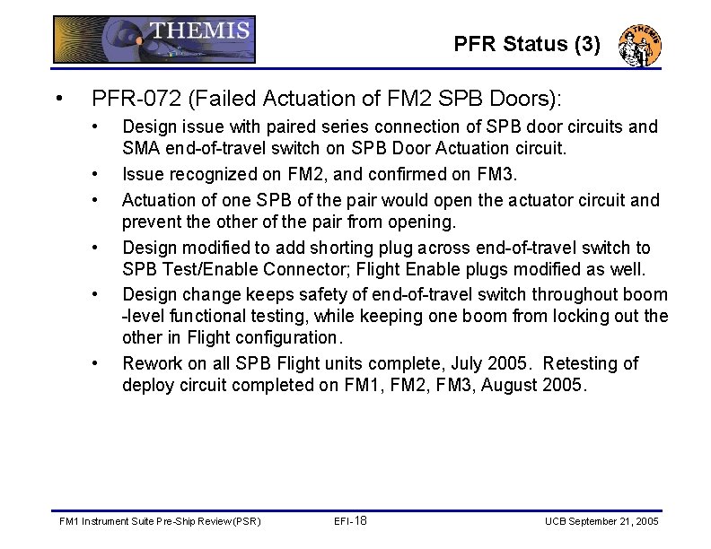 PFR Status (3) • PFR-072 (Failed Actuation of FM 2 SPB Doors): • •