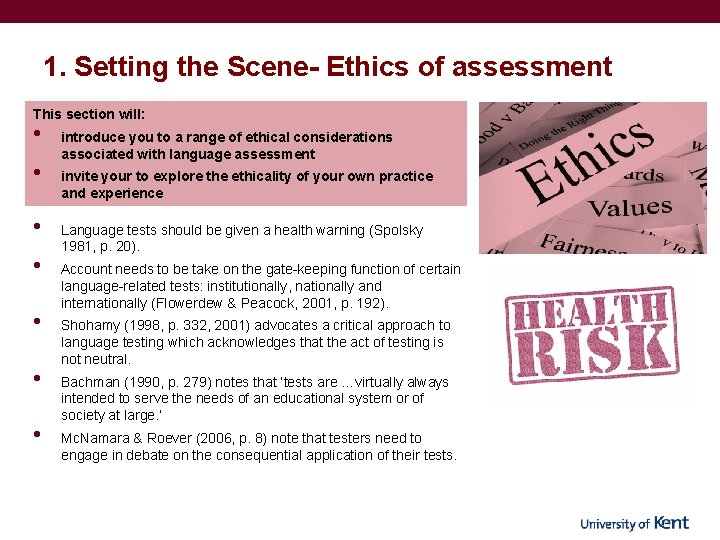 1. Setting the Scene- Ethics of assessment This section will: • • introduce you