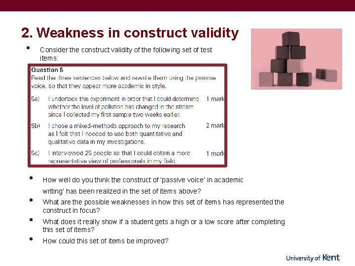 2. Weakness in construct validity • • • Consider the construct validity of the