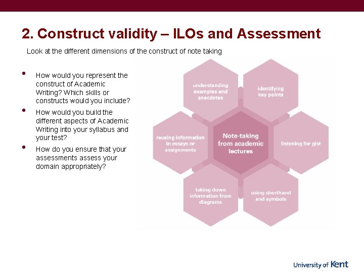 2. Construct validity – ILOs and Assessment Look at the different dimensions of the