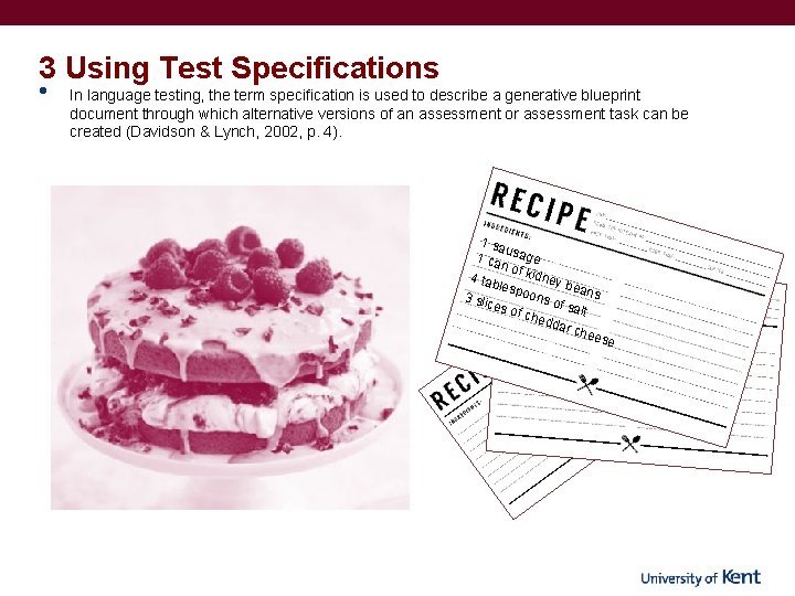 3 Using Test Specifications • In language testing, the term specification is used to