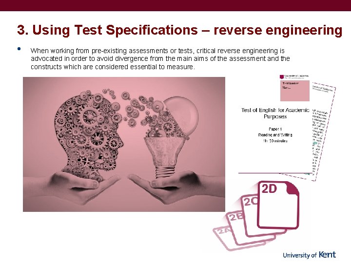 3. Using Test Specifications – reverse engineering • When working from pre-existing assessments or