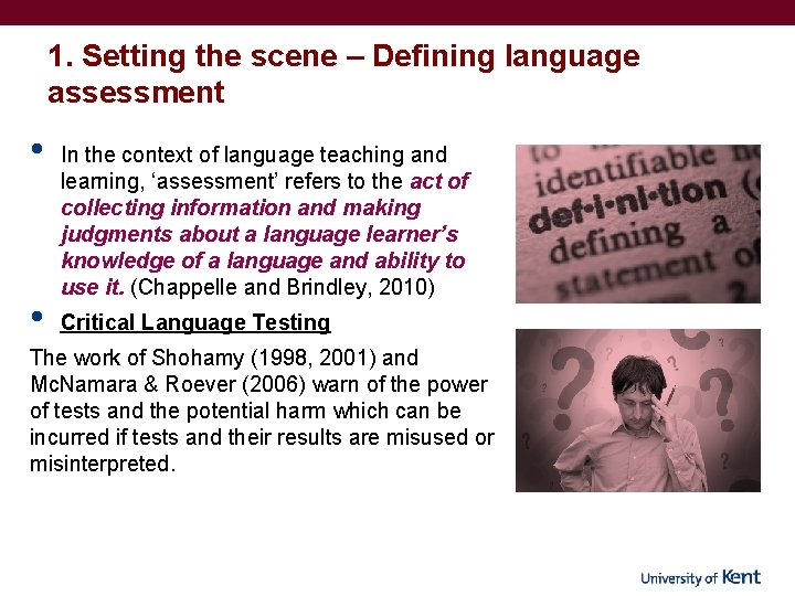 1. Setting the scene – Defining language assessment • • In the context of