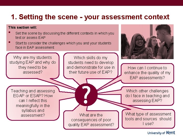 1. Setting the scene - your assessment context This section will: • • Set