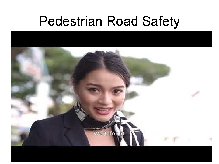 Pedestrian Road Safety 