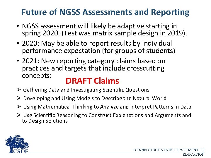 Future of NGSS Assessments and Reporting • NGSS assessment will likely be adaptive starting