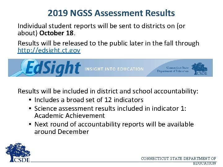 2019 NGSS Assessment Results Individual student reports will be sent to districts on (or