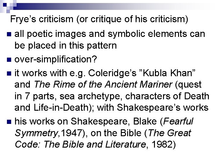 Frye’s criticism (or critique of his criticism) all poetic images and symbolic elements can