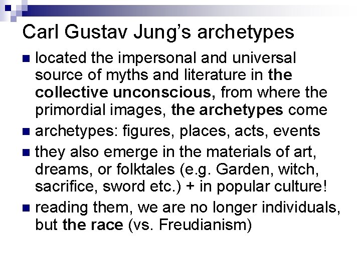 Carl Gustav Jung’s archetypes located the impersonal and universal source of myths and literature
