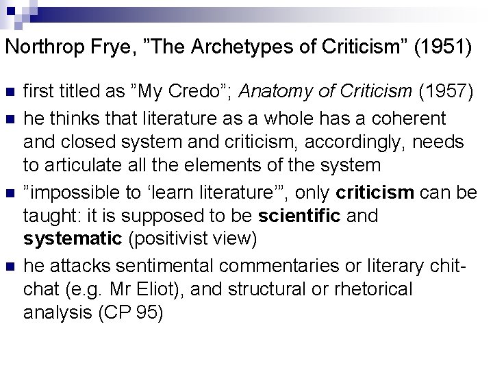Northrop Frye, ”The Archetypes of Criticism” (1951) n n first titled as ”My Credo”;