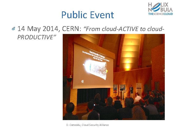 Public Event 14 May 2014, CERN: “From cloud-ACTIVE to cloud. PRODUCTIVE” D. Catteddu, Cloud
