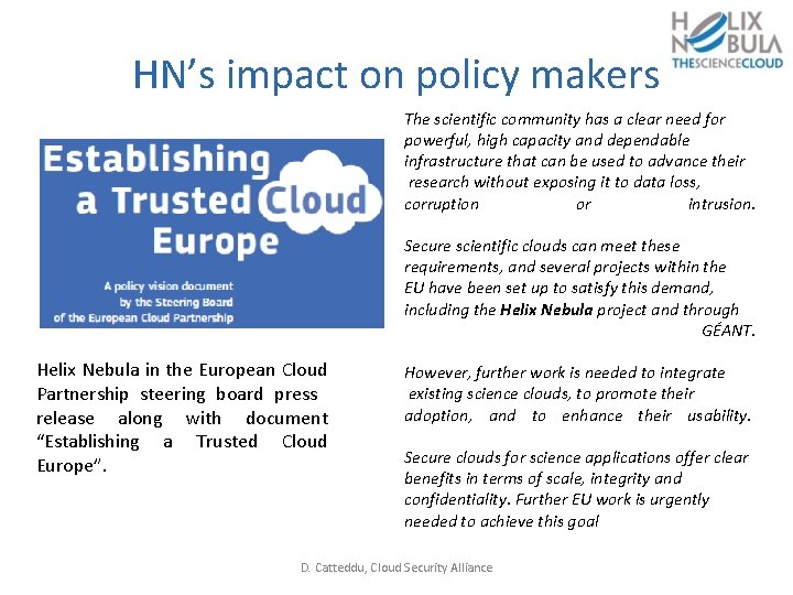 HN’s impact on policy makers The scientific community has a clear need for powerful,