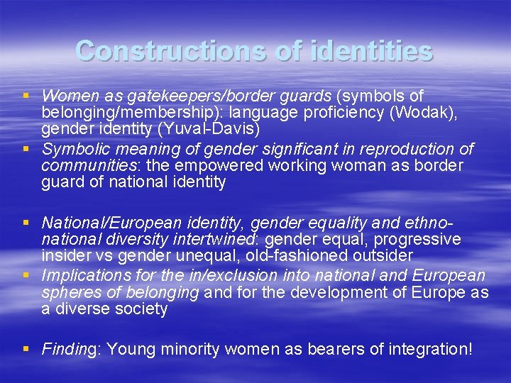 Constructions of identities § Women as gatekeepers/border guards (symbols of belonging/membership): language proficiency (Wodak),