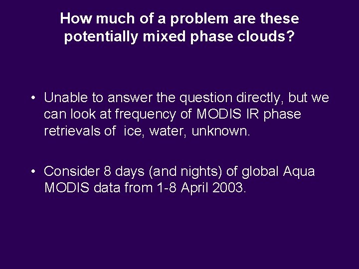 How much of a problem are these potentially mixed phase clouds? • Unable to How much of a problem are these potentially mixed phase clouds? • Unable to