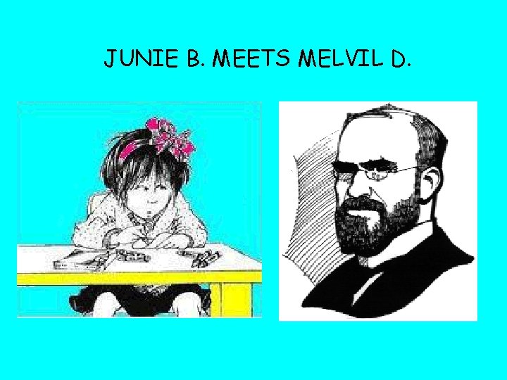JUNIE B. MEETS MELVIL D. 
