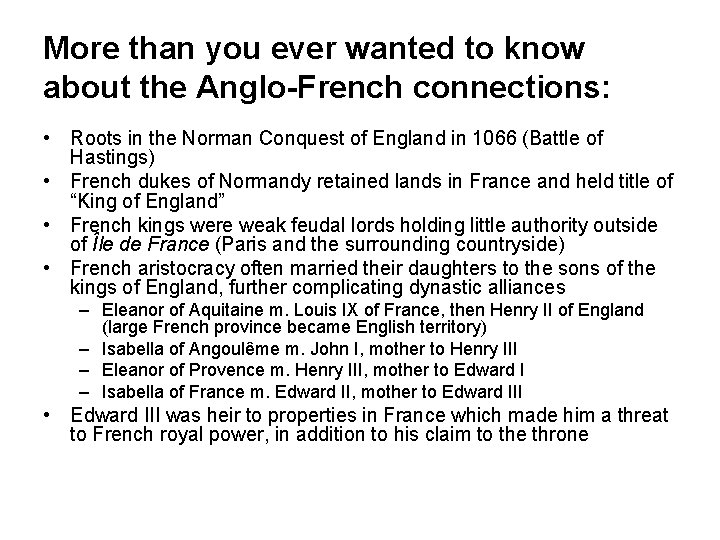 More than you ever wanted to know about the Anglo-French connections: • Roots in