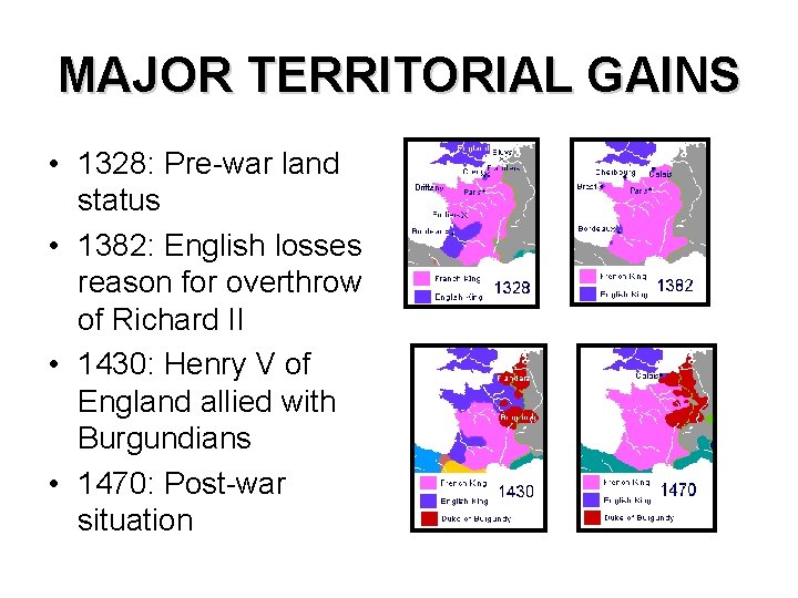 MAJOR TERRITORIAL GAINS • 1328: Pre-war land status • 1382: English losses reason for