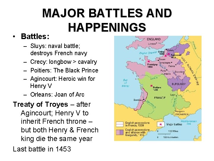 MAJOR BATTLES AND HAPPENINGS • Battles: – Sluys: naval battle; destroys French navy –