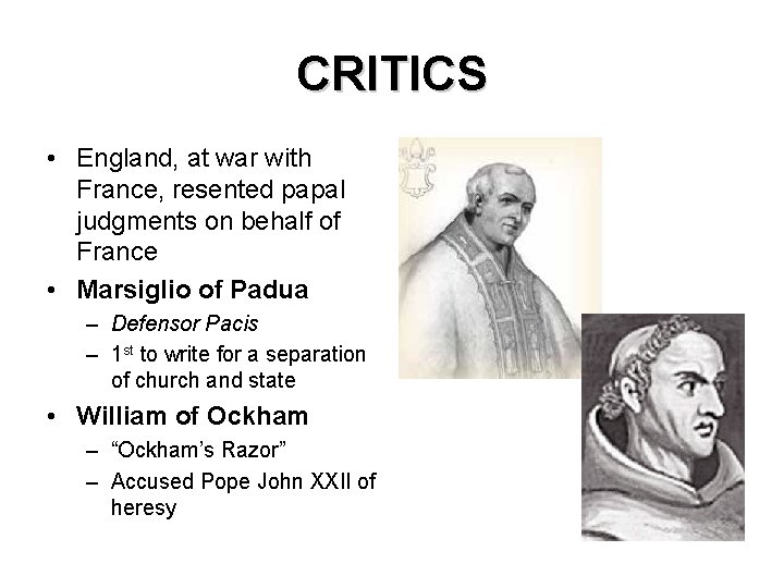 CRITICS • England, at war with France, resented papal judgments on behalf of France CRITICS • England, at war with France, resented papal judgments on behalf of France