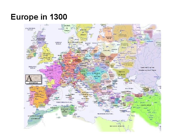 Europe in 1300 Europe in 1300