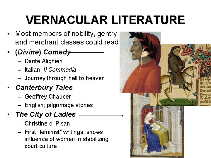 VERNACULAR LITERATURE • Most members of nobility, gentry and merchant classes could read • VERNACULAR LITERATURE • Most members of nobility, gentry and merchant classes could read •