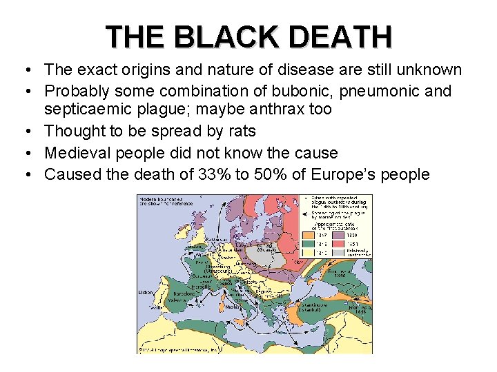 THE BLACK DEATH • The exact origins and nature of disease are still unknown