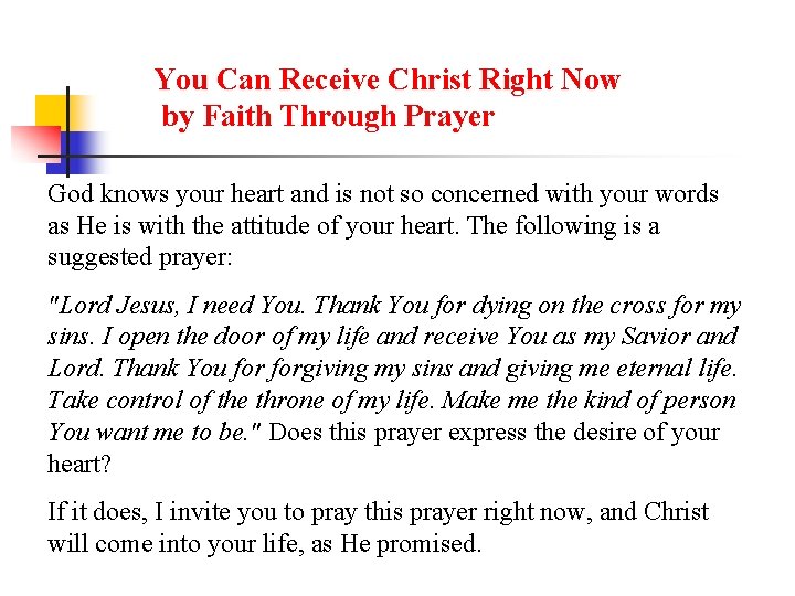 You Can Receive Christ Right Now by Faith Through Prayer God knows your heart