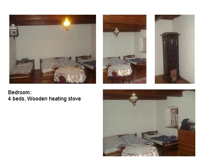 Bedroom: 4 beds, Wooden heating stove 