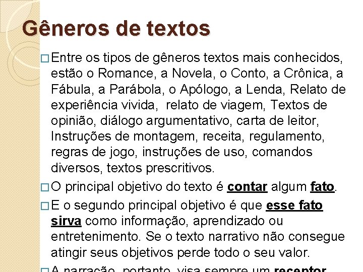 Gêneros de textos � Entre os tipos de gêneros textos mais conhecidos, estão o Gêneros de textos � Entre os tipos de gêneros textos mais conhecidos, estão o