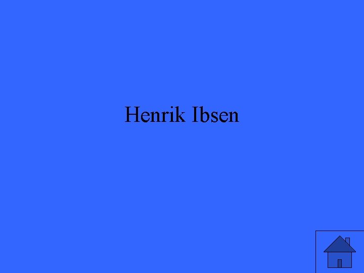 Henrik Ibsen 