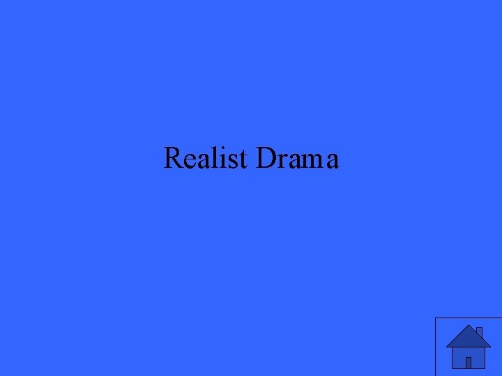 Realist Drama 