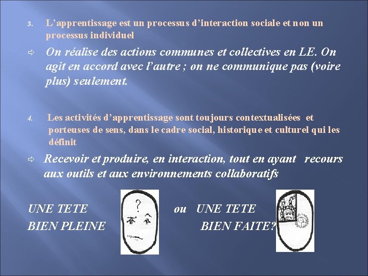 3. L’apprentissage est un processus d’interaction sociale et non un processus individuel ð On 3. L’apprentissage est un processus d’interaction sociale et non un processus individuel ð On