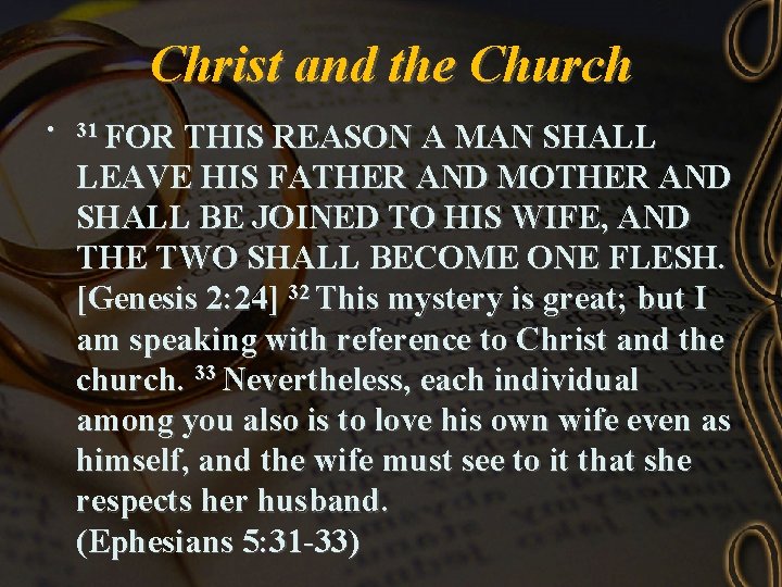 Christ and the Church • 31 FOR THIS REASON A MAN SHALL LEAVE HIS